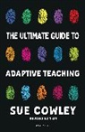 Sue Cowley, Cowley Sue - The Ultimate Guide to Adaptive Teaching