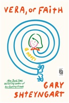 Gary Shteyngart - Vera, or Faith