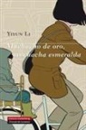 Yiyun Li - Muchacho de oro, muchacha esmeralda