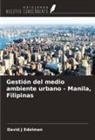 David J Edelman - Gestión del medio ambiente urbano - Manila, Filipinas