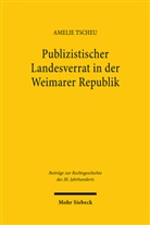 Amelie Tscheu - Publizistischer Landesverrat in der Weimarer Republik