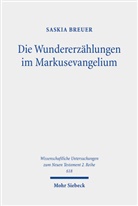 Saskia Breuer - Die Wundererzählungen im Markusevangelium