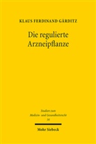 Klaus Ferdinand Gärditz - Die regulierte Arzneipflanze
