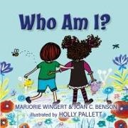 Joan C. Benson, Marjorie Wingert - Who Am I?