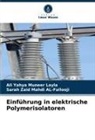 Sarah Zaid Ma AL-Fallooji, Sarah Zaid Mahdi AL-Fallooji, Ali Yahya Muneer Layla - Einführung in elektrische Polymerisolatoren