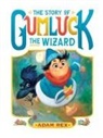 Adam Rex - The Story of Gumluck the Wizard