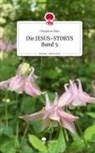 Christine Dörr - Die JESUS-STORYS Band 5. Life is a Story - story.one