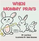 Lori Ross - When Mommy Prays