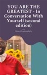 Edward Dzerinyuy Bello - YOU ARE THE GREATEST - In Conversation With Yourself (second edition)