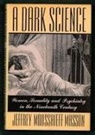 Catharine A Mackinnon, Jeffrey Moussaieff Masson - A Dark Science