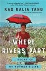 Kao Kalia Yang, Kao Kalia Yang - Where Rivers Part