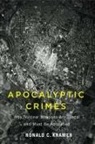 Ronald C Kramer, Ronald C. Kramer - Apocalyptic Crimes