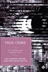 Ian Cummins, Martin King, Louise Wattis - True Crime
