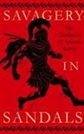 Various, Gemma Seaton - Savagery in Sandals: The Gladiators of Ancient Rome