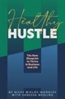 Vanessa Medling, Nicky Miklos-Woodley - Healthy Hustle