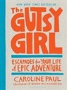 Caroline Paul, Wendy Macnaughton - The Gutsy Girl