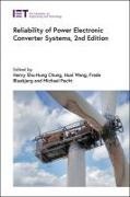 Frede Blaabjerg, Henry Shu-Hung Chung, Shu-Hung Chung, Michael Pecht, Huai Wang - Reliability of Power Electronic Converter Systems