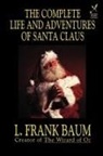 L. Frank Baum - Complete Life and Adventures of Santa Claus