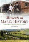 Scott Fletcher - Moments in Marin History