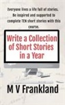 Mv Frankland - Write a Collection of Short Stories in a Year