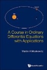 Martin a Moskowitz, Martin Moskowitz - Course In Ordinary Differential Equations With Applications, A