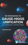 Yutaka Hosotani, Yutaka Hosotani - Introduction To Gauge-higgs Unification, An: Extra Dimensions In Particle Physics