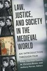Esther Liberman Bruno Cuenca, M Christina Bruno, Esther Liberman Cuenca, Anthony Perron - Law, Justice, and Society in the Medieval World