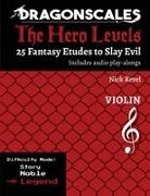 Nicholas Revel - DragonScales, The Hero Levels, Violin Legend