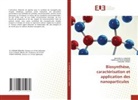 Abdellah Ech-Chahad, Brahim El Ghmari, Hanane Farah - Biosynthèse, caractérisation et application des nanoparticules