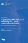 Significance of Mathematical Modelling and Control in Real-World Problems