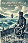 Joseph Conrad - Nostromo A Tale Of The Seaboard(Illustrated)