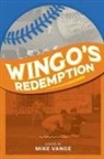 Mike Vance - Wingo's Redemption