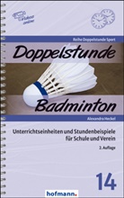 Alexandra Heckel, Stefan König (Dr.) - Doppelstunde Badminton