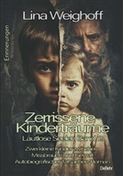 Lina Weighoff - Zerrissene Kinderträume - Lautlose Seelen Band 2 - Autobiografischer Tatsachenroman - Erinnerungen