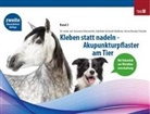 Susanne Dr Hauswirth, Susanne Hauswirth, Susanne (Dr.) Hauswirth, S, Gabriel Schmid-Gleissner, Gabriele Schmid-Gleißner... - Kleben statt nadeln-Akupunkturpflaster am Tier Band 2