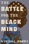 Karida L Brown, Karida L. Brown - The Battle for the Black Mind