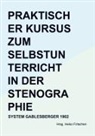 Hrsg Heiko Fritschen, Hrsg. Heiko  Fritschen, Hrsg. Heiko Fritschen - Praktischer Kursus zum Selbstunterricht in der Stenographie