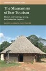 James Andrew Whitaker, James Andrew (Troy University) Whitaker - Shamanism of Eco-Tourism