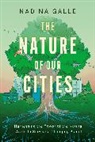 Nadina Galle - Nature of Our Cities, The