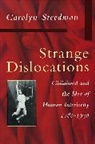 Carolyn Steedman - Strange Dislocations