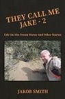 Jakob Smith - They Call Me Jake - 2