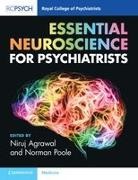 Niruj Agrawal, Niruj (St George's Hospital Medical School Agrawal, Norman Poole, Norman (South London and the Maudsley NHS Foundation Trust) Poole - Essential Neuroscience for Psychiatrists