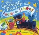 June Sobel, Sobel June, Laura Huliska-Beith, Huliska-Beith Laura - The Goodnight Train Ready for School