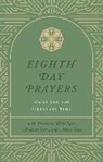 Sally Breedlove, Willa Kane, Madison Perry, Alysia Yates - Eighth Day Prayers (Volume 3)
