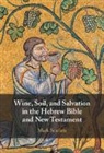 Mark Scarlata, Mark (St Mellitus College Scarlata - Wine, Soil, and Salvation in the Hebrew Bible and New Testament