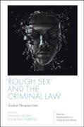 Hannah Bows, Hannah (Durham University Bows, Jonathan Herring, Jonathan (University of Oxford Herring - 'Rough Sex' and the Criminal Law Global Perspectives