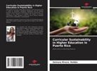Zaimara Rivera- Roldán - Curricular Sustainability in Higher Education in Puerto Rico