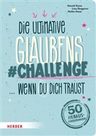 Daniel Kunz, Lisa Stegerer, Heike Haas - Die ultimative Glaubens-Challenge ... wenn du dich traust