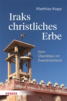 Matthias Kopp - Iraks christliches Erbe