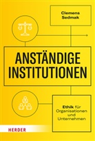 Clemens Sedmak - Anständige Institutionen